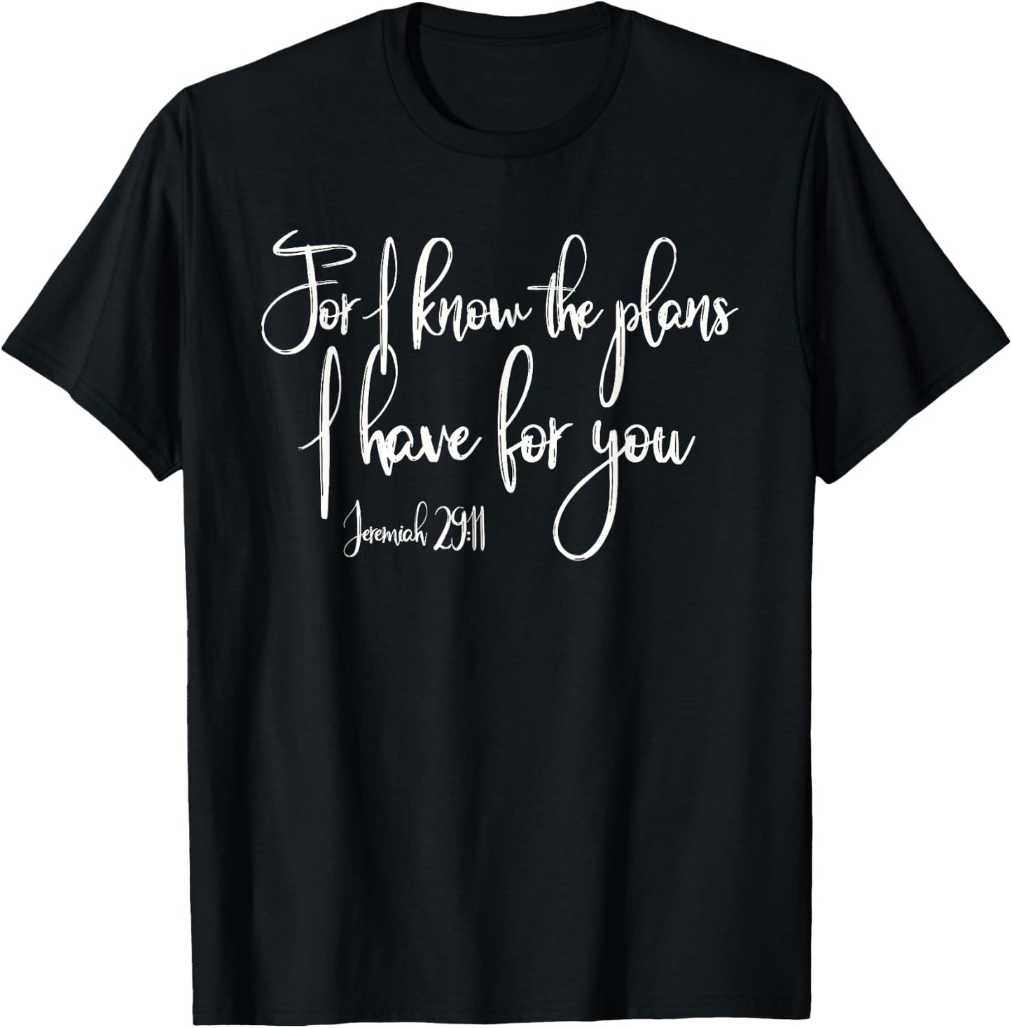 I KNOW THE PLANS I HAVE FOR YOU Bible Verse Mom Women Gift T-Shirt - T-Shirt | Black