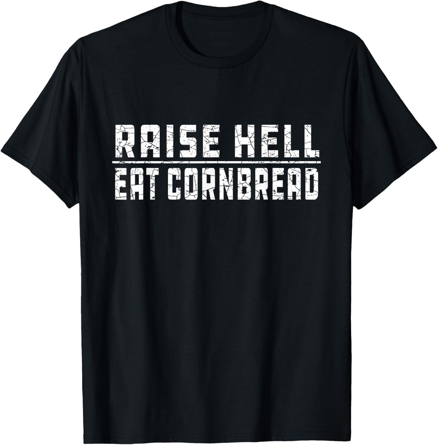 Raise Hell Eat Cornbread July 4 Redneck Southern Nation T-Shirt - T-Shirt | Black