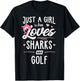 Just A Girl Who Loves Sharks And Golf Gift Women T-Shirt - T-Shirt | Black