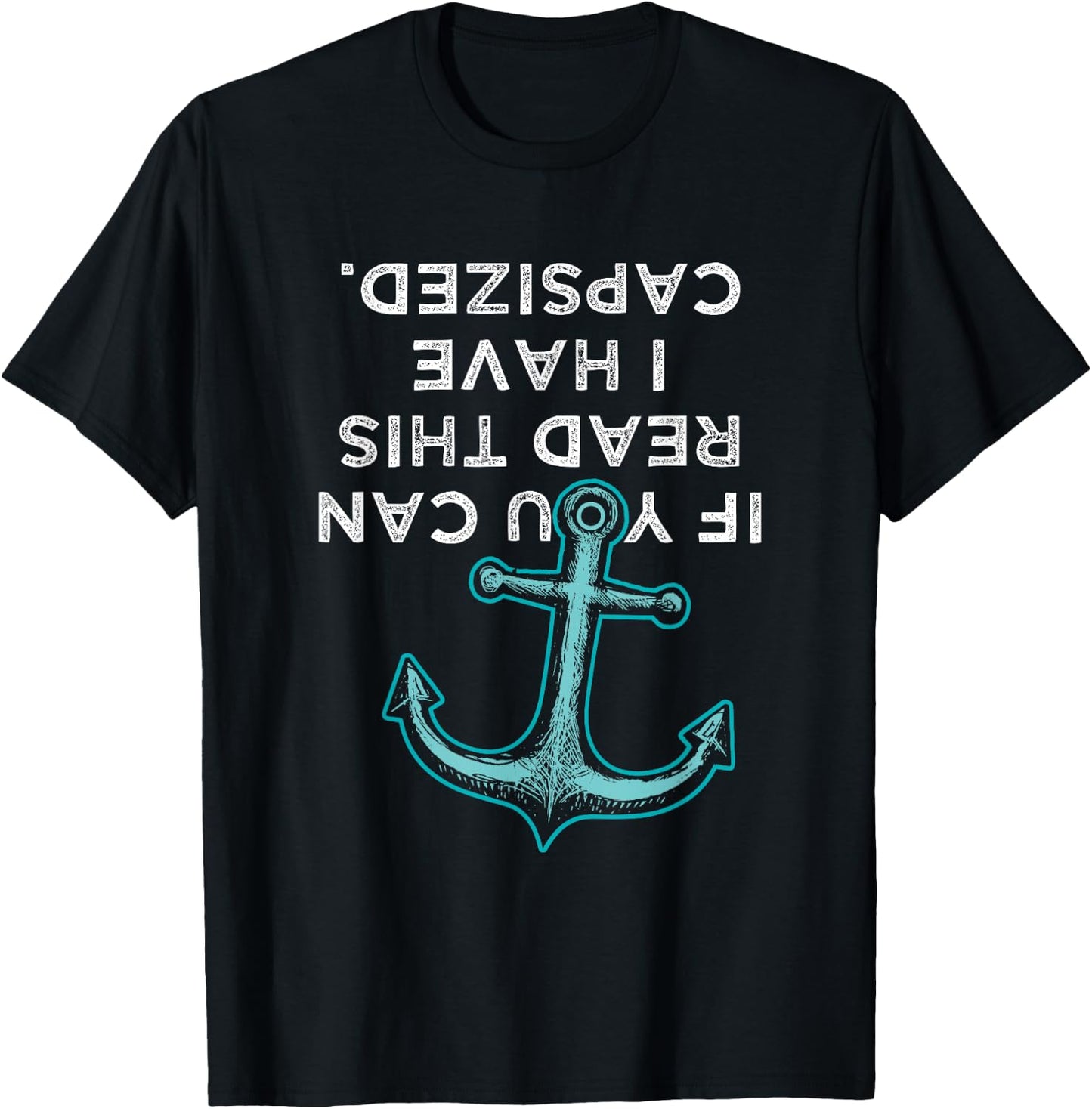 If You Can Read This I Have Capsized - Funny Boating T-Shirt - T-Shirt | Black