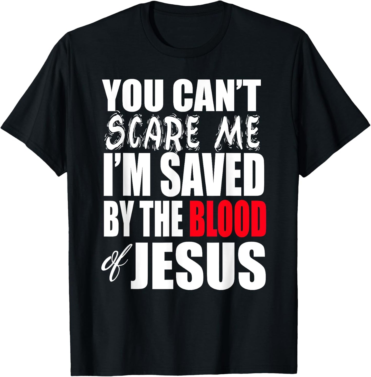 Christerest: Saved By The Blood of Jesus Christian T-Shirt - T-Shirt | Black