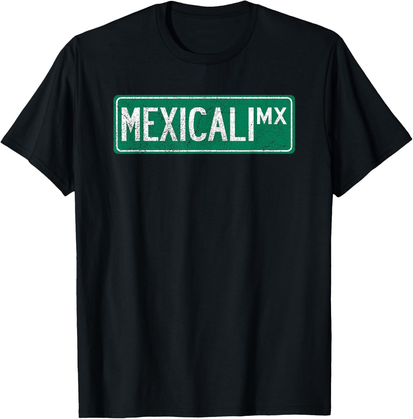 Retro Mexicali, Mexico Street Sign T-Shirt - T-Shirt | Black