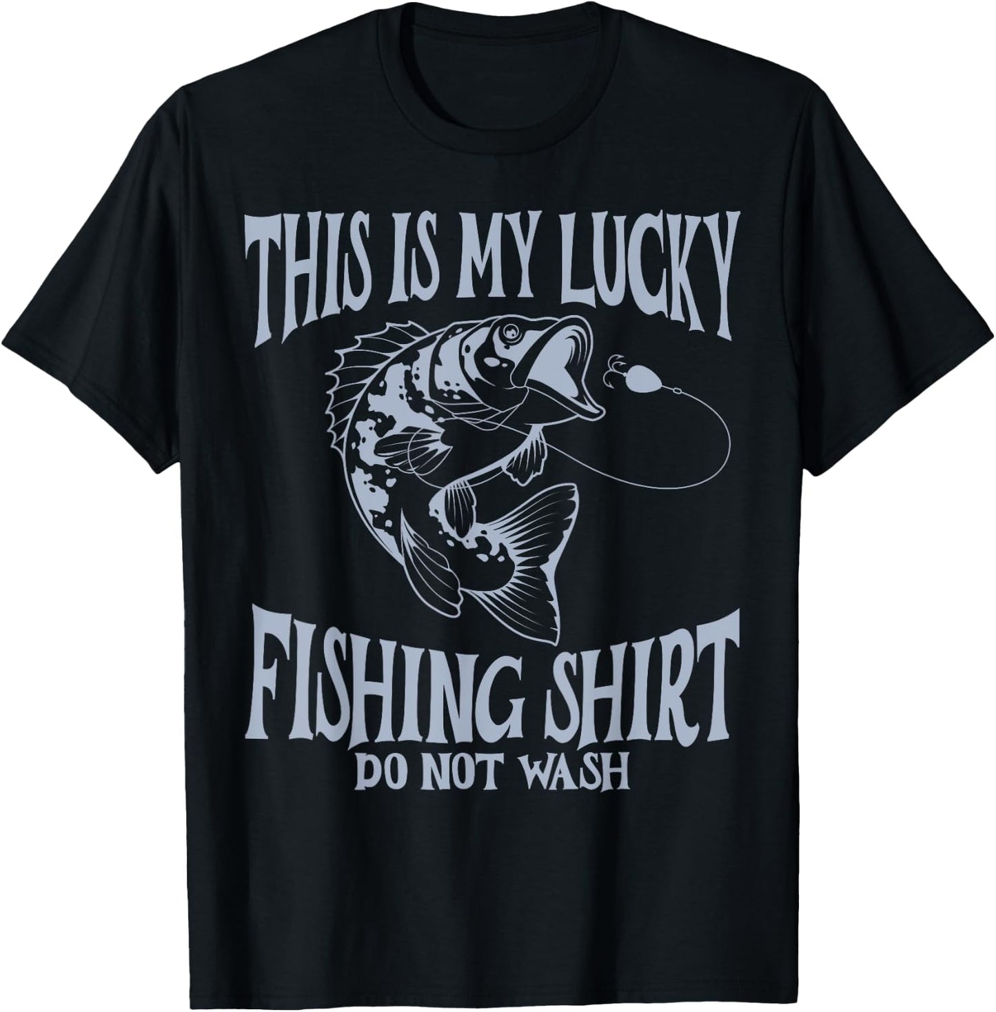 Funny Dad My Lucky Fishing Shirt Do Not Wash Funny Fishing T-Shirt - T-Shirt | Black