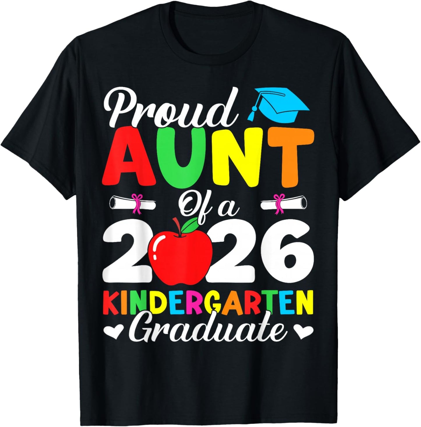 Proud Aunt Class of 2026 Kindergarten Graduate Graduation T-Shirt - T-Shirt | Black