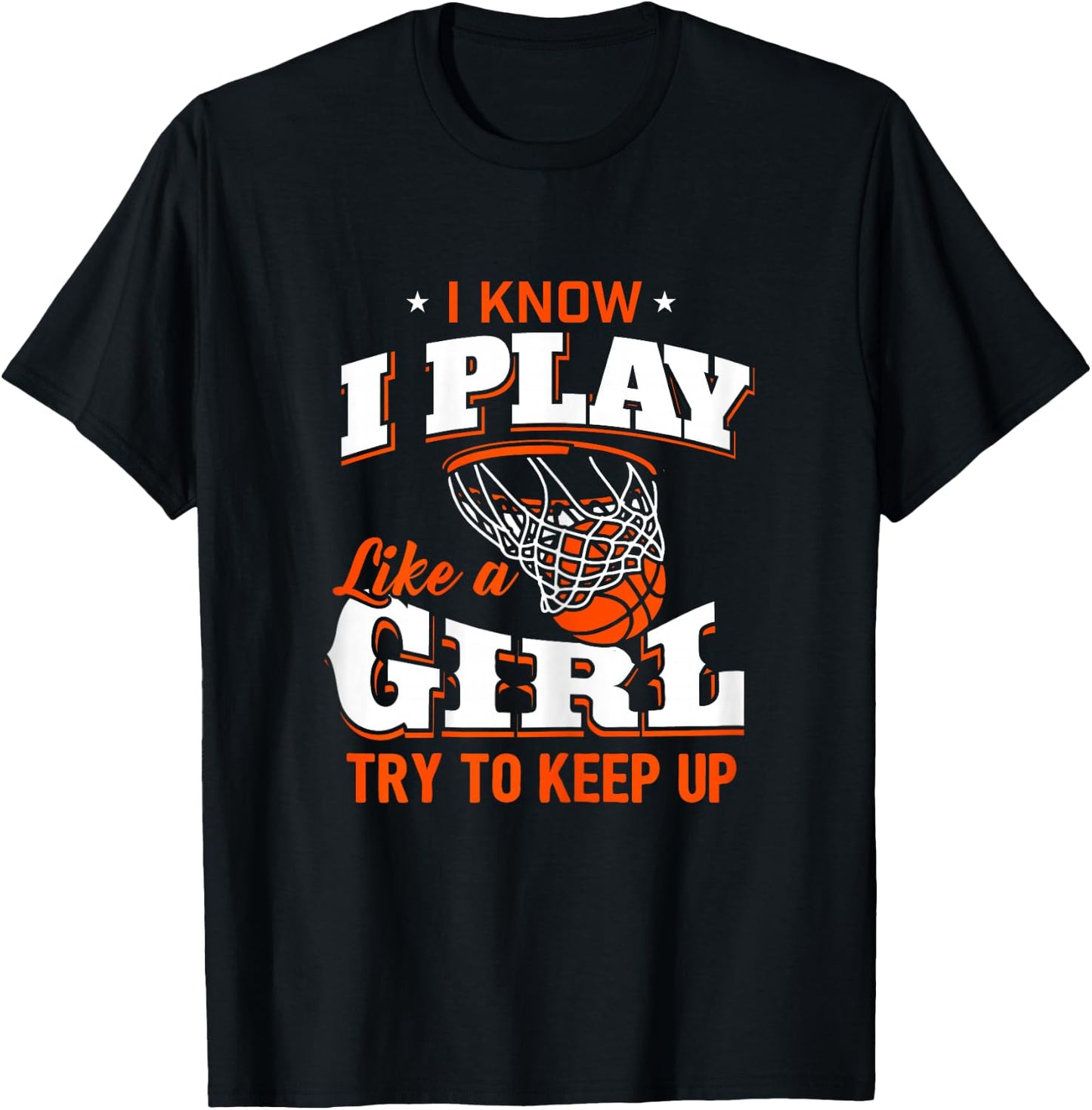 I Know I Play Like A Girl Shirt - Basketball Girl T-Shirt - T-Shirt | Black