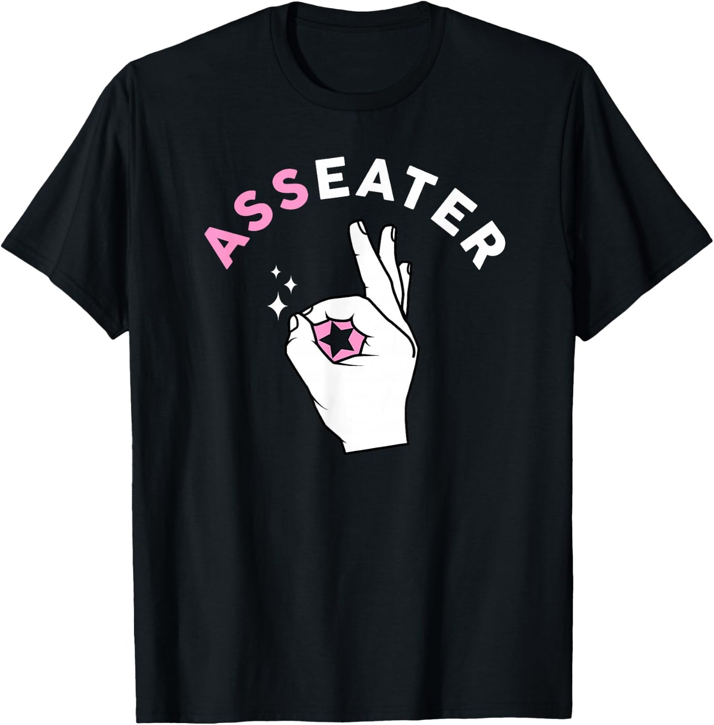 Funny Ass Eater OK Sign Adult Humor Shirt T-Shirt - T-Shirt | Black