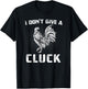 I Don't Give A Cluck Chicken Farm Vintage Farmer T-Shirt - T-Shirt | Black