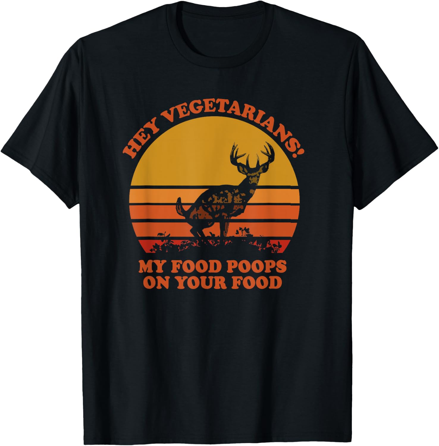 Hey Vegetarians My Food Poops on Your Food T-Shirt - T-Shirt | Black
