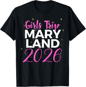 Girls Trip Maryland 2026 Weekend Women Birthday Gifts T-Shirt - T-Shirt | Black