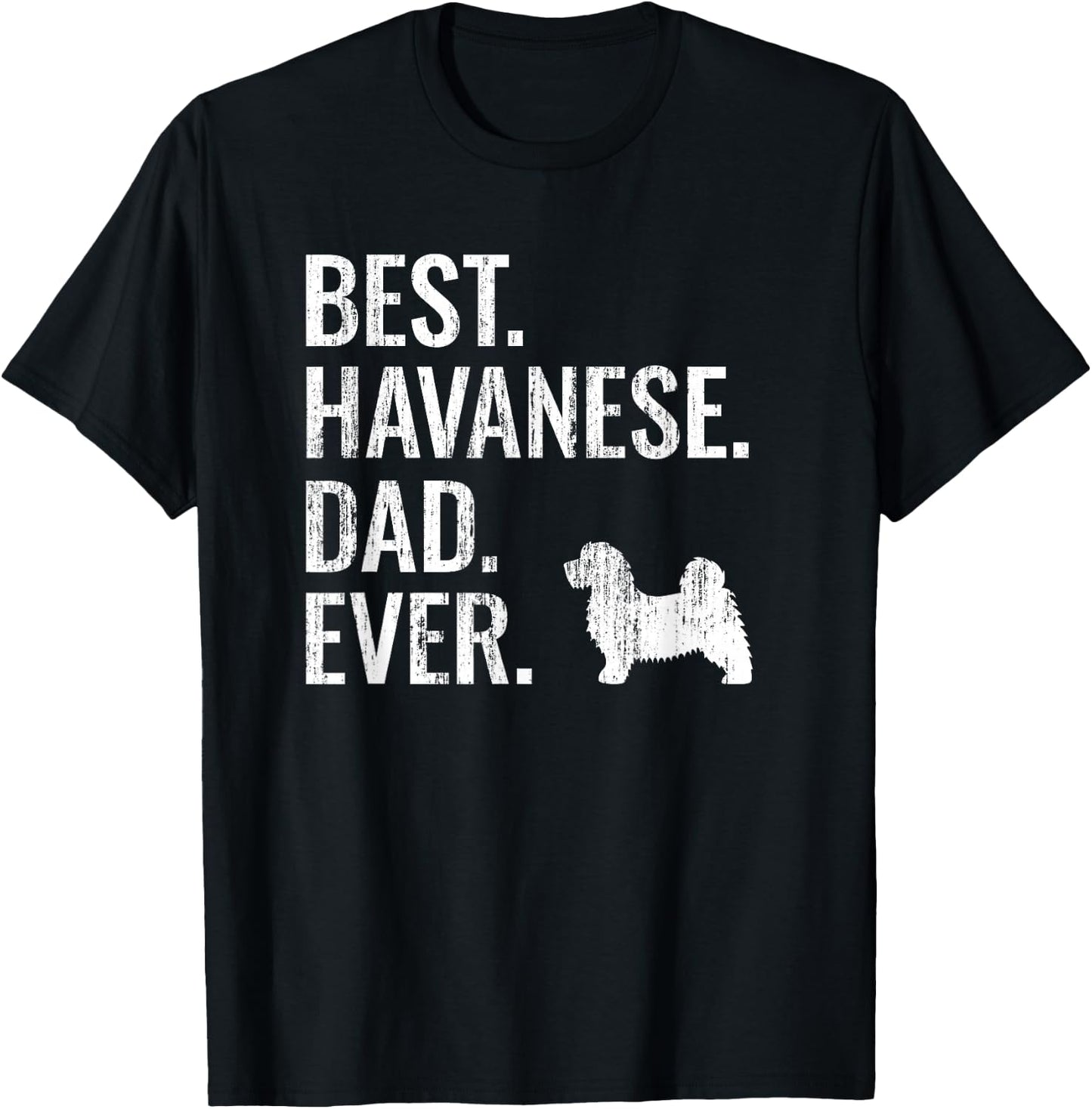 Best Havanese Dad Ever - Cool Dog Owner Gift T-Shirt - T-Shirt | Black