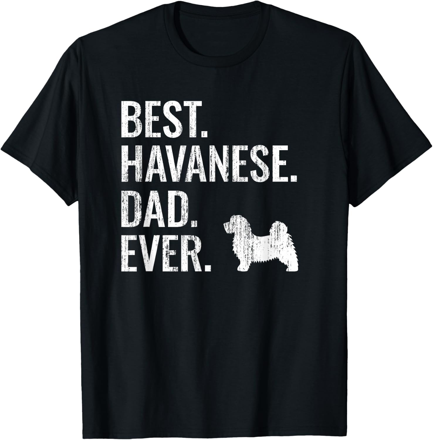 Best Havanese Dad Ever - Cool Dog Owner Gift T-Shirt - T-Shirt | Black