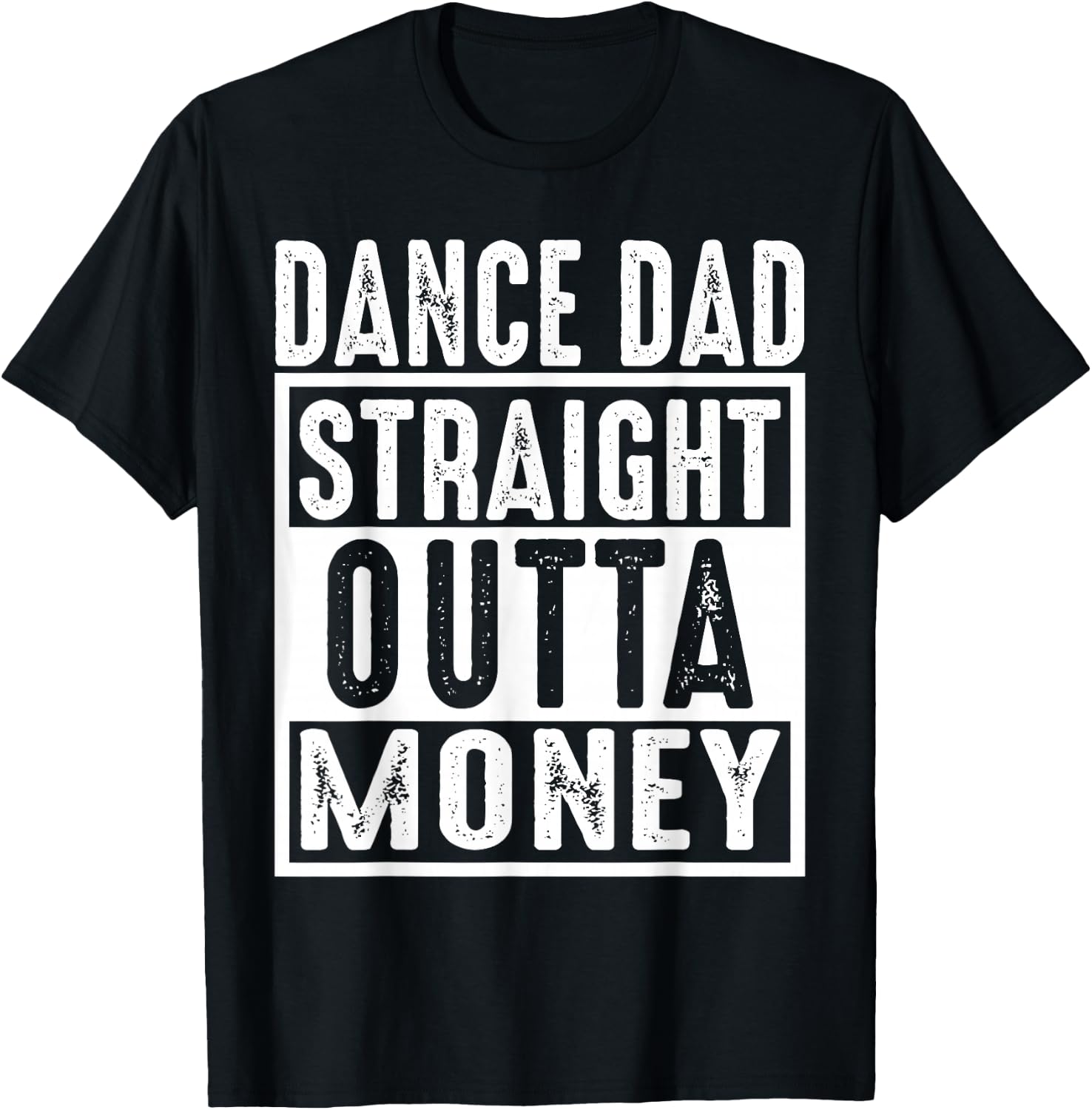 Dance Dad Straight Outta Money T-Shirt - T-Shirt | Black