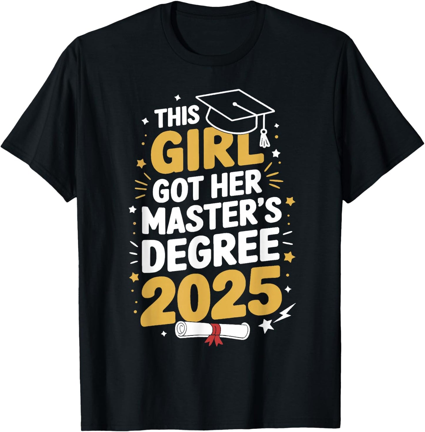 This Girl Got Her Masters Degree Graduation Mastered It 2025 T-Shirt - T-Shirt | Black
