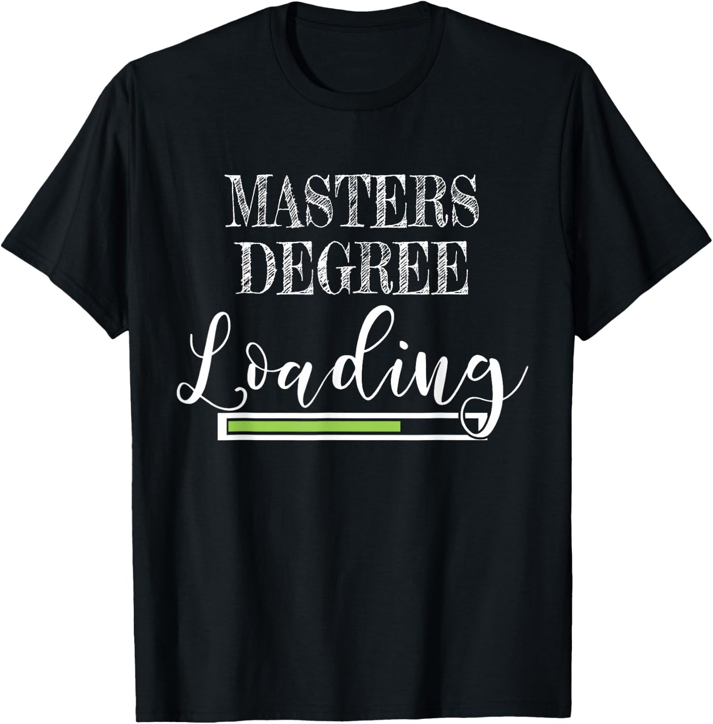 Masters Degree Loading Masters Student T-Shirt - T-Shirt | Black