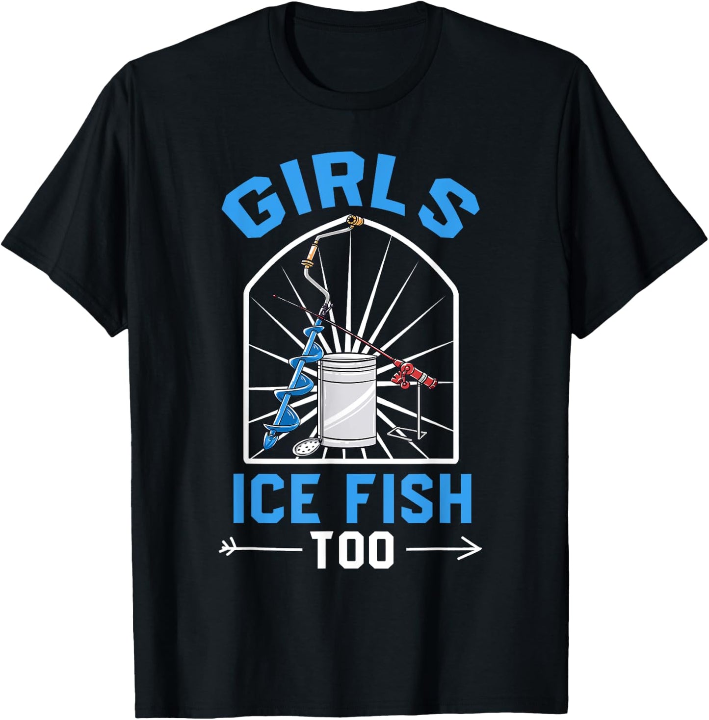 Ice Fishing Shirt Funny Fisherman Girls Ice Fish Too T-Shirt - T-Shirt | Black