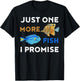 Just One More Fish I Promise Funny Aquarium T-Shirt - T-Shirt | Black