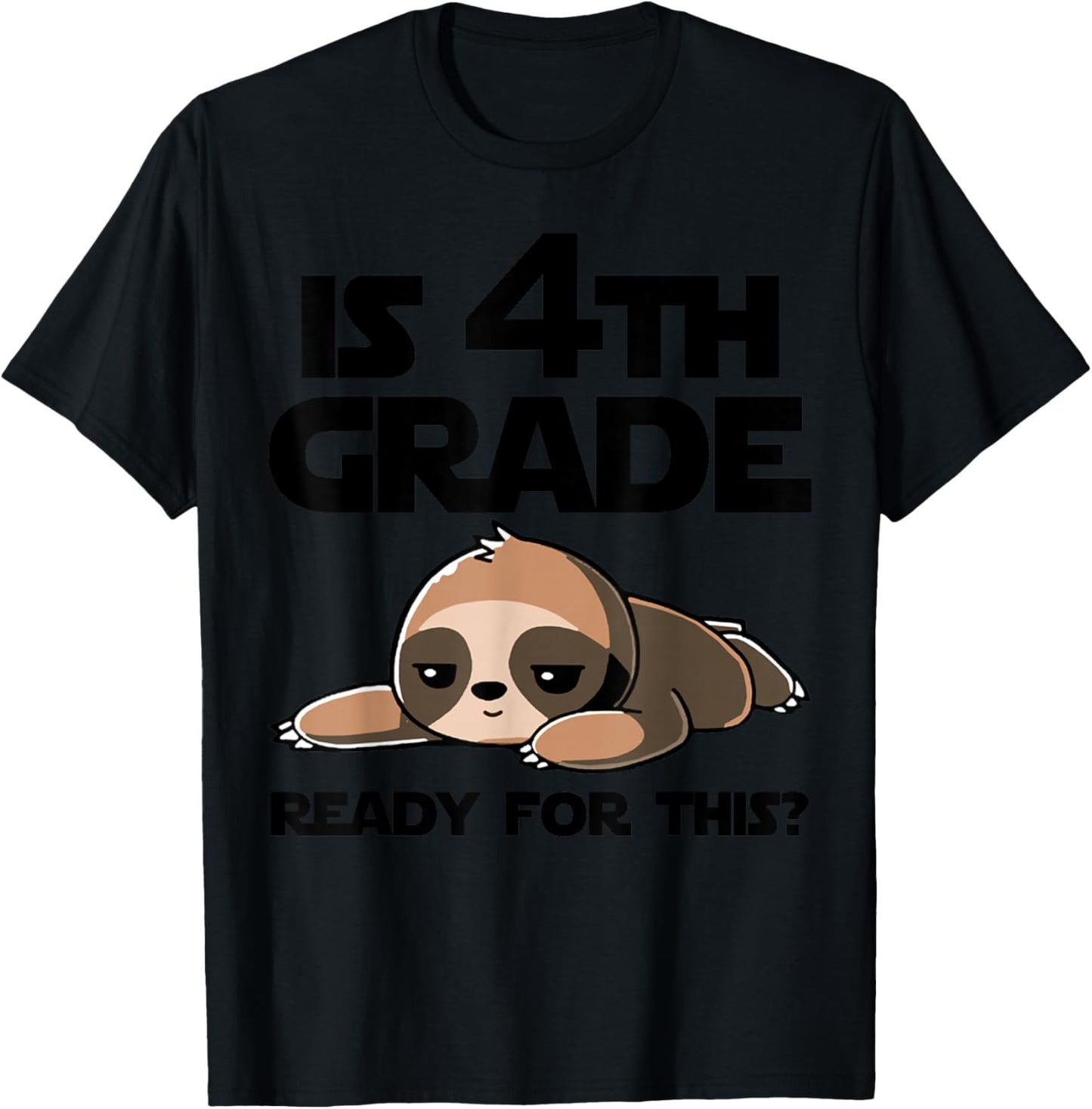 Sloth Funny is 4th Grade Ready for This? Back to School T-Shirt - T-Shirt | Black