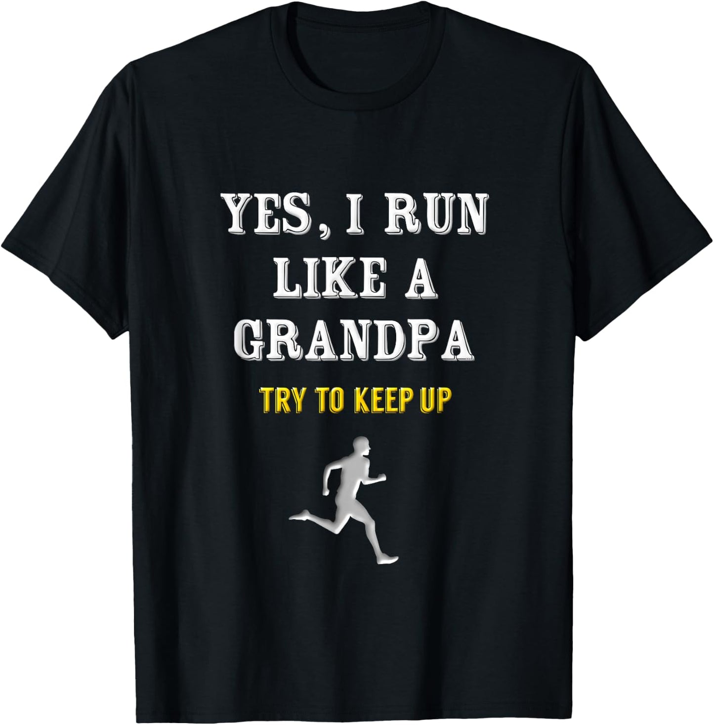 Running Grandpa Saying Run Like A Grandpa Marathon Runner T-Shirt - T-Shirt | Black