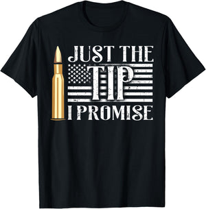 Just The Tip I Promise USA Flag Gun Bullet Women Men T-Shirt - T-Shirt | Black