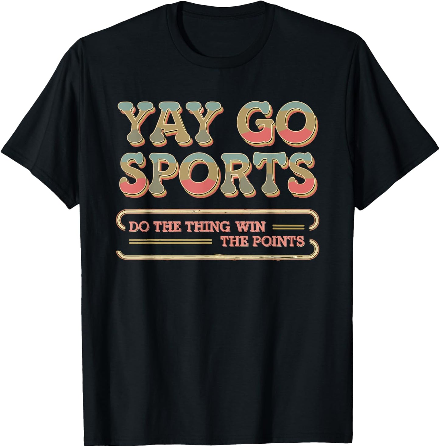 Team Designs | Yay Sports Do The Thing Win Points T-Shirt - T-Shirt | Black