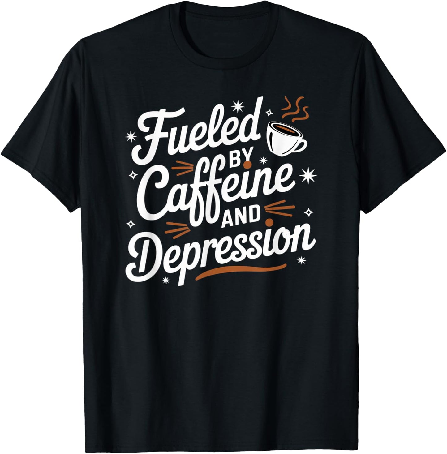 Fueled By Caffeine And Depression Vintage Funny Coffee T-Shirt - T-Shirt | Black