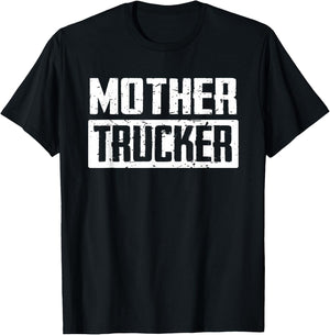 Mother Trucker Shirt Funny Trucker Life Truck Driver Humor T-Shirt - T-Shirt | Black