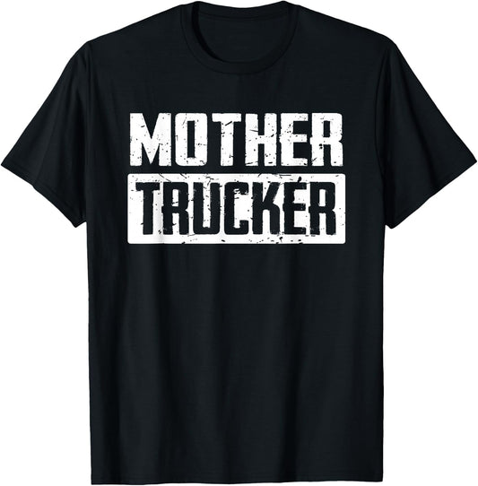 Mother Trucker Shirt Funny Trucker Life Truck Driver Humor T-Shirt - T-Shirt | Black