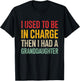 I Used to Be in Charge Then I Had A Granddaughter T-Shirt - T-Shirt | Black