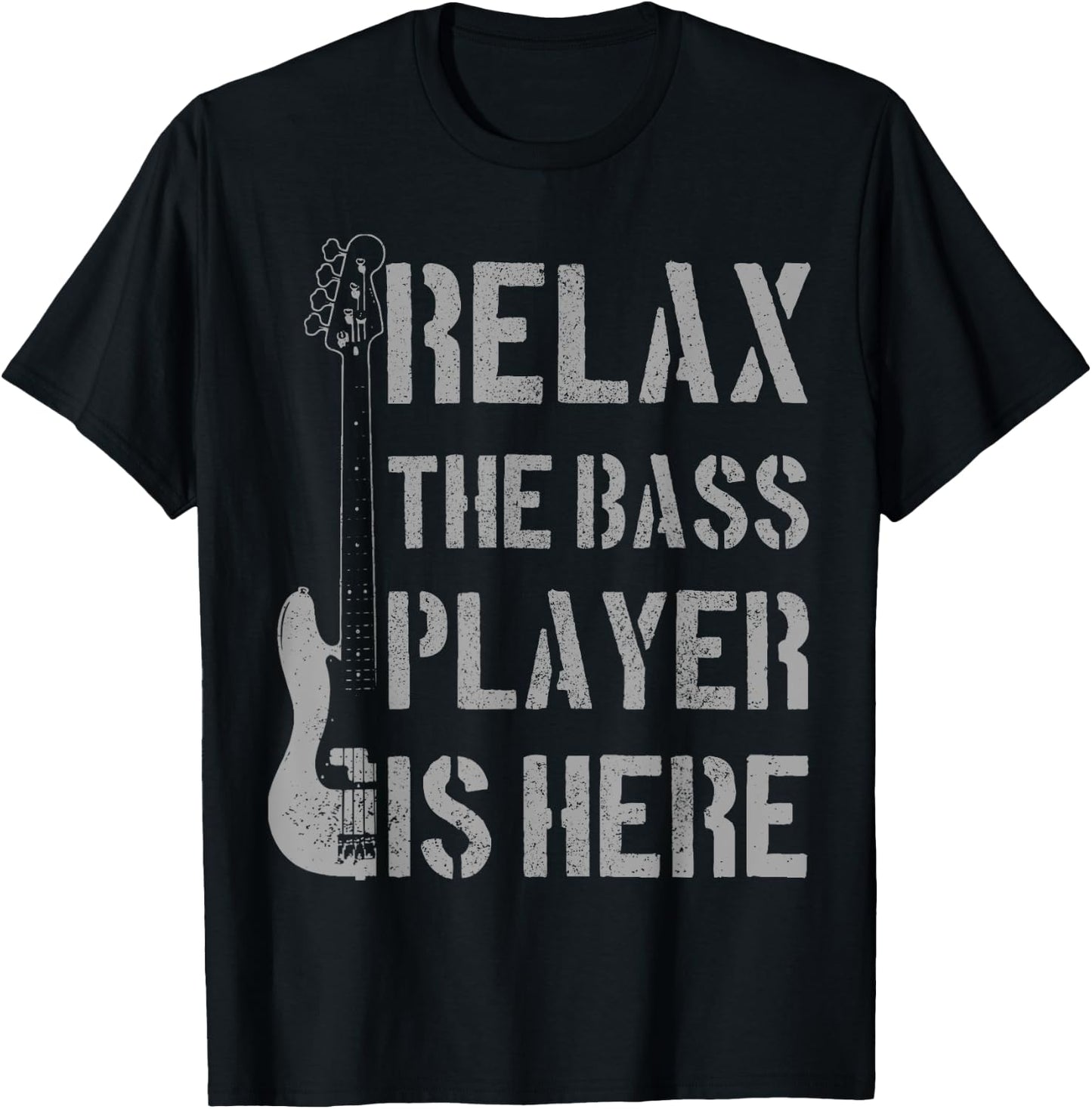 Relax The Bass Player Is Here - Funny Guitar Bassist Gift T-Shirt - T-Shirt | Black