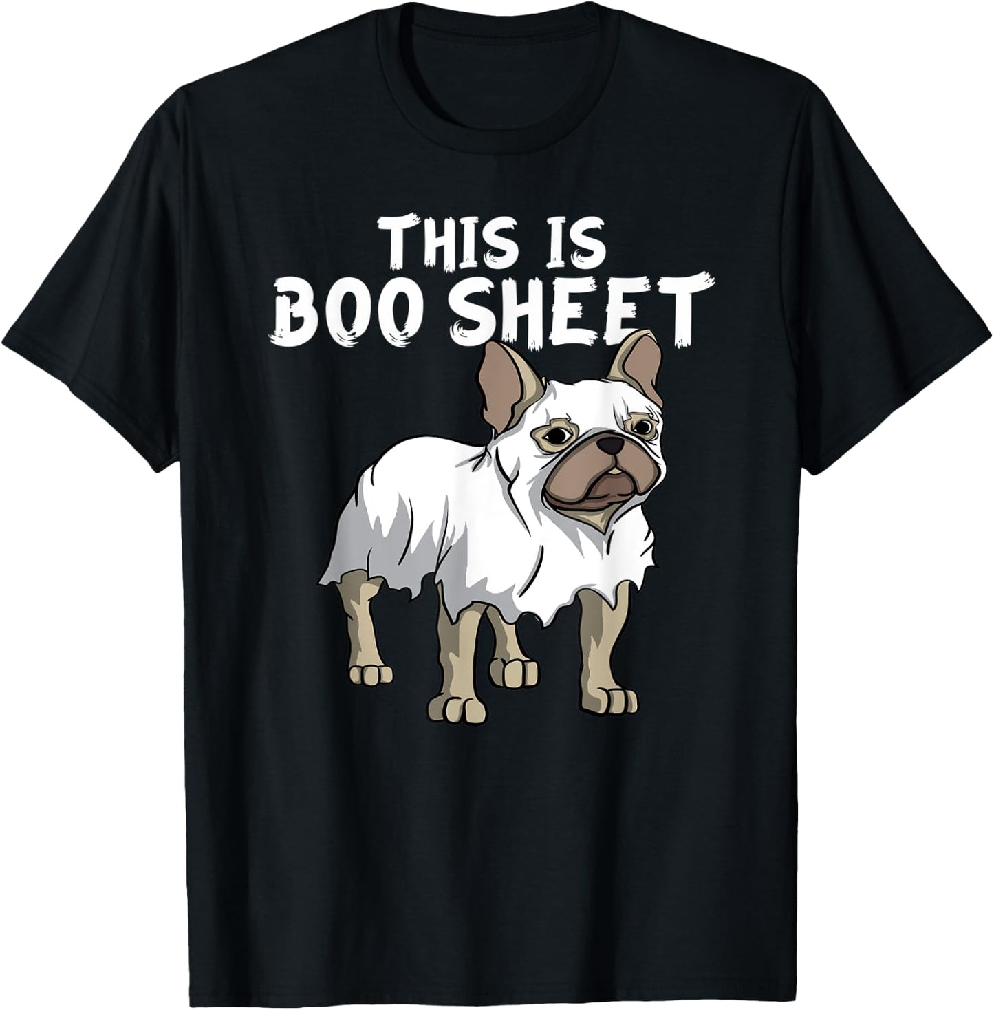 Frenchie Dog Ghost Boo Sheet | French Bulldog Halloween Men Women Kids T-Shirt - T-Shirt | Black