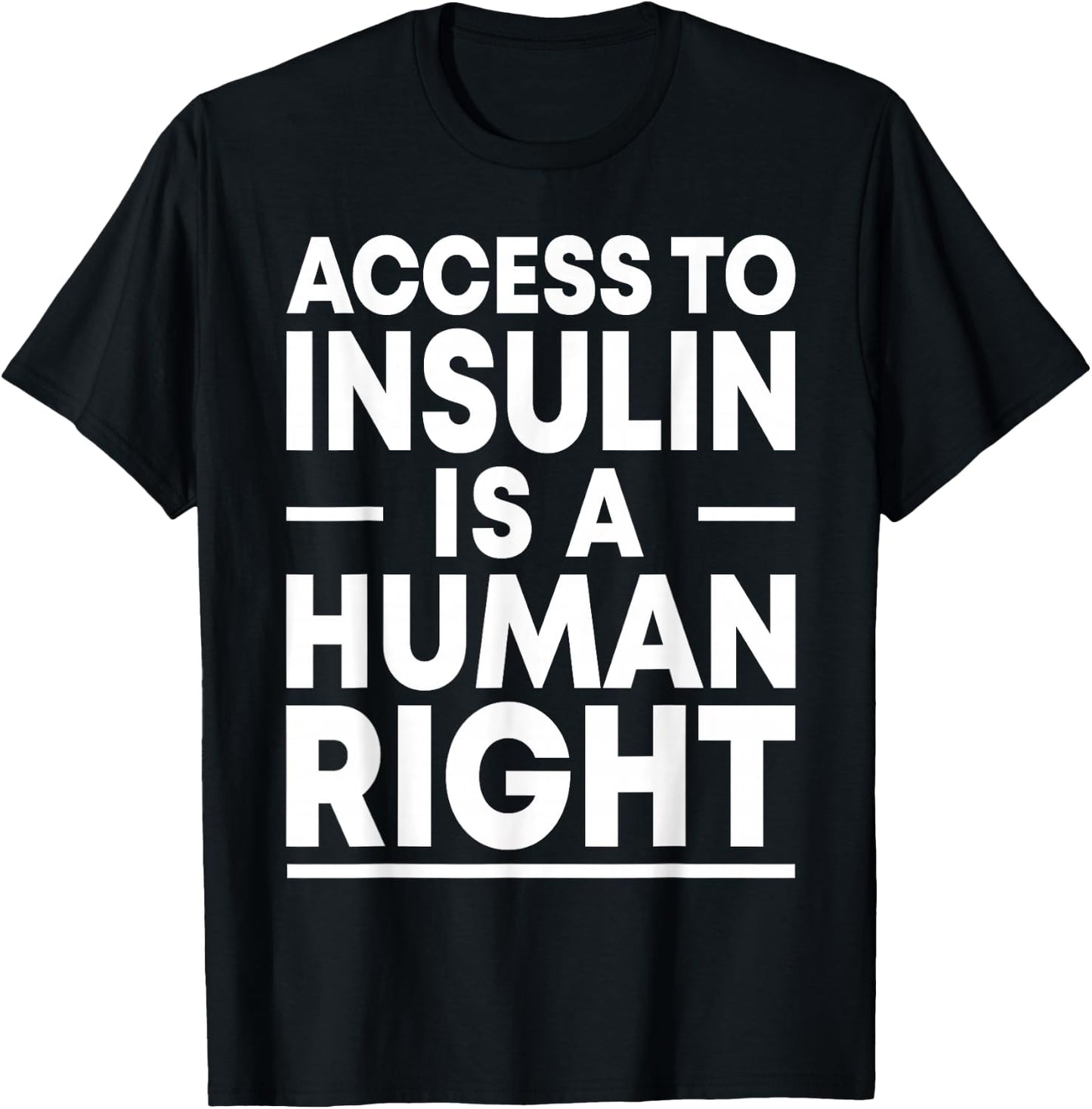 Access to Insulin is a Human Right Diabetes Awareness Event T-Shirt - T-Shirt | Black