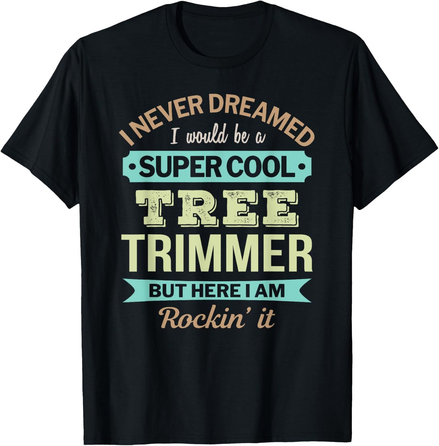 Tree Trimmer Gift Funny Appreciation T-Shirt - T-Shirt | Black