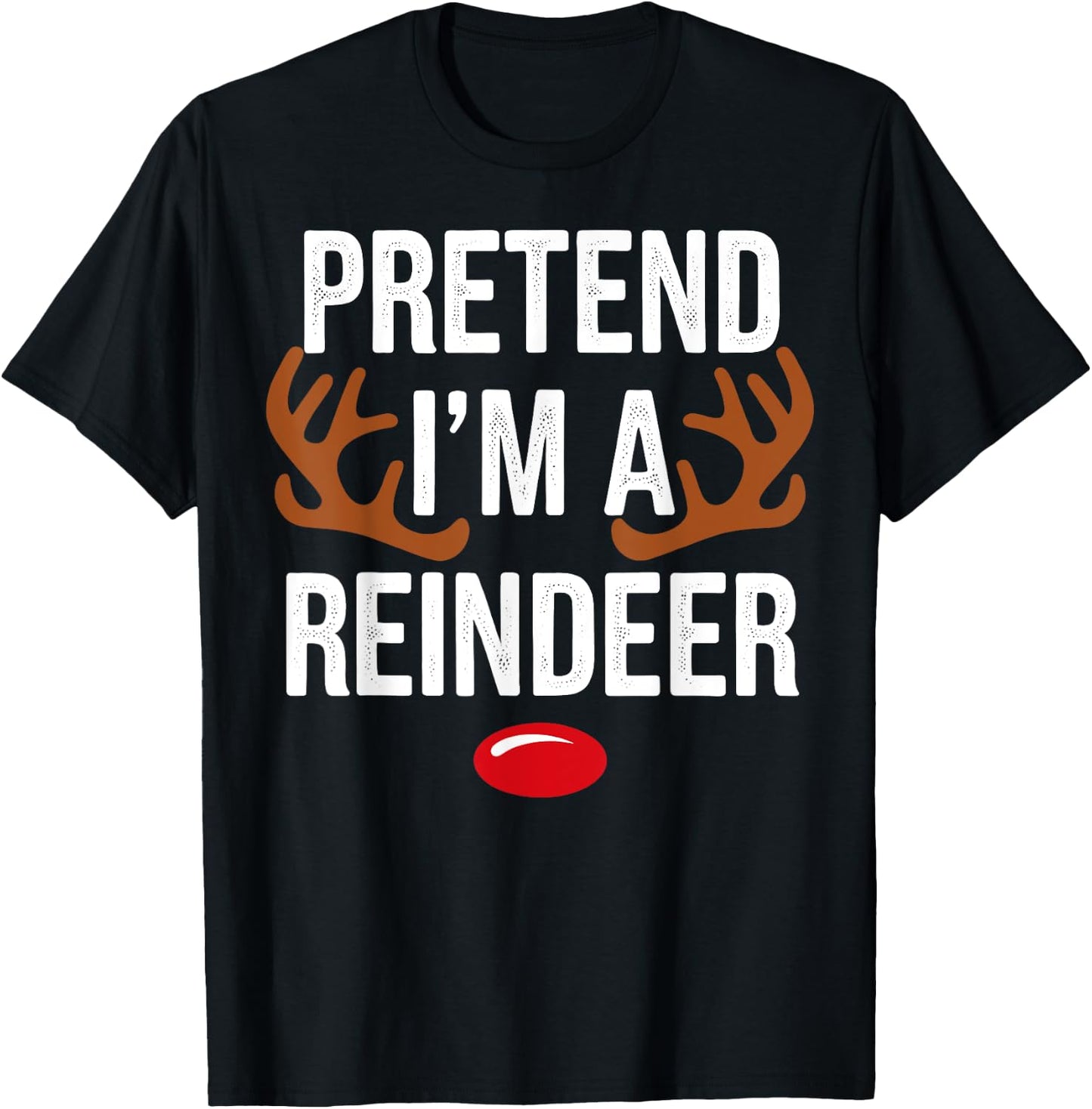 Pretend Im A Reindeer Christmas Xmas Gifts Women Kid T-Shirt - T-Shirt | Black