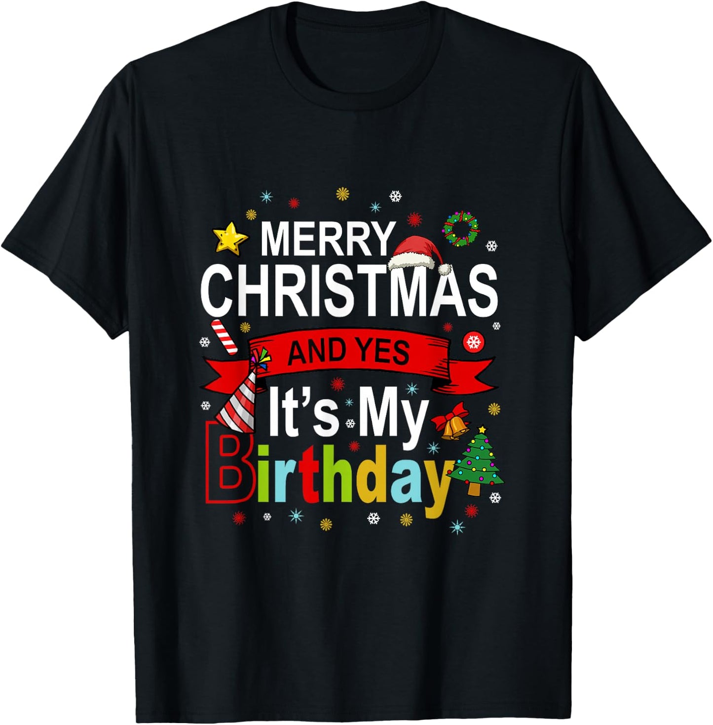 Merry Christmas And Yes It's My Birthday Gift T-Shirt - T-Shirt | Black
