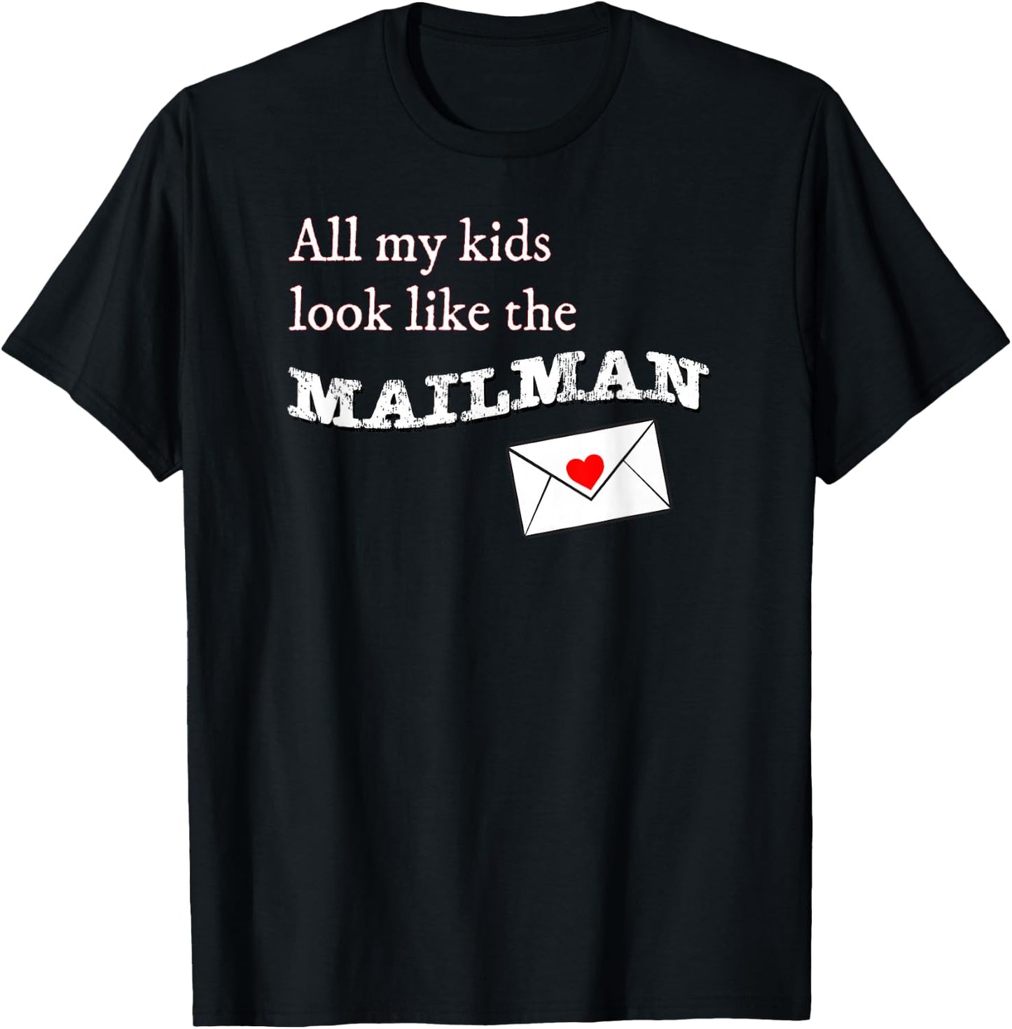 All my Kids Look Like the Mailman Funny Postal Wife T-Shirt - T-Shirt | Black