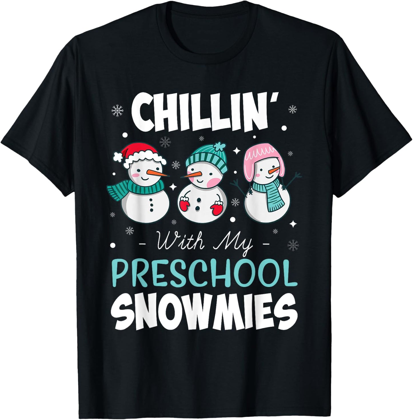 Chillin' With My Preschool Snowmies Teacher Christmas Gift Men Women Kids T-Shirt - T-Shirt | Black