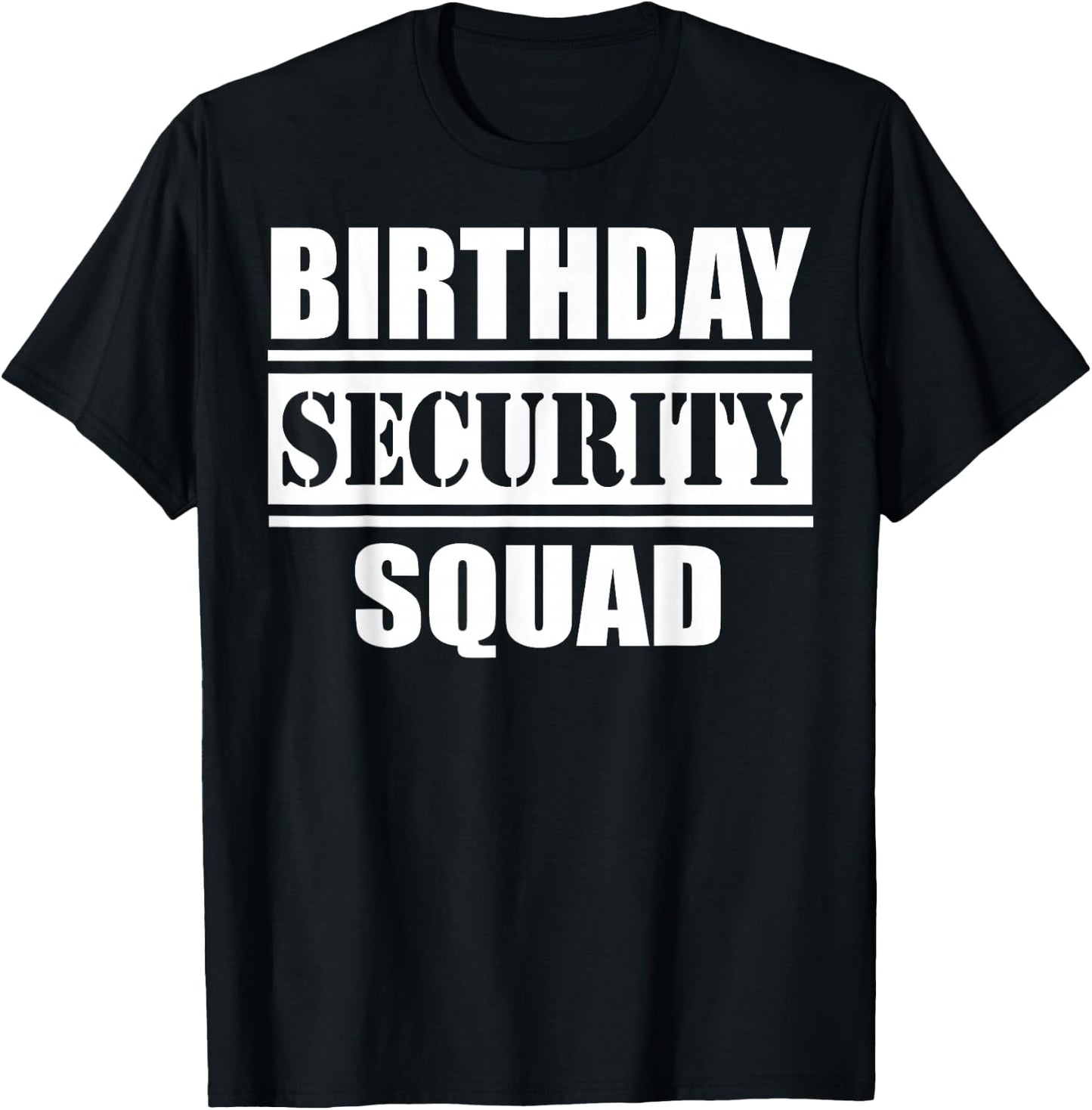 Birthday Security Squad best ever T-Shirt - T-Shirt | Black