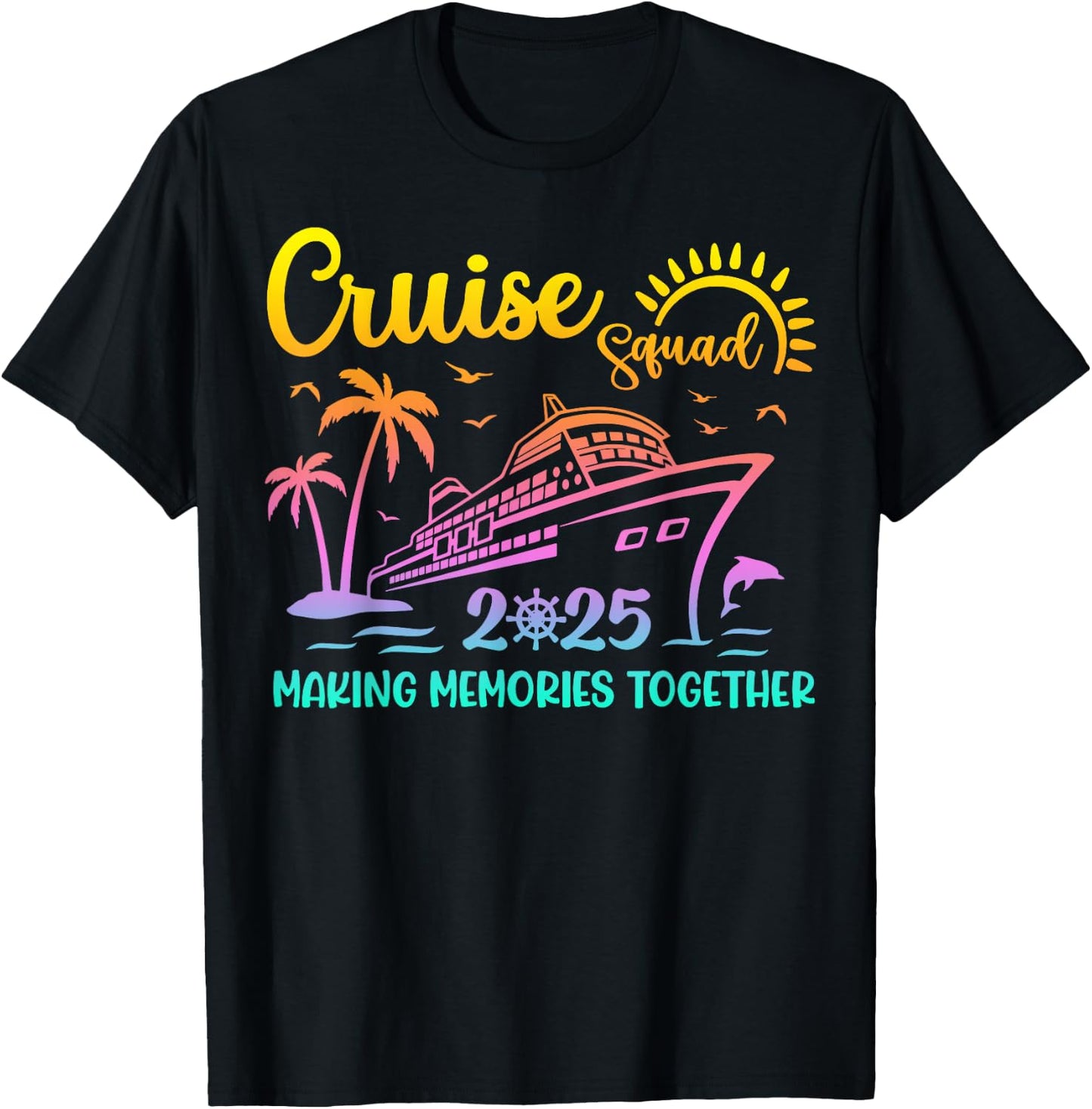 Cruise Squad 2025 Family Friends Vacation Matching Group T-Shirt - T-Shirt | Black