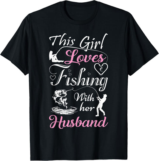 This Girl Loves Fishing With Her Husband Funny T Shirts T-Shirt - T-Shirt | Black