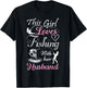 This Girl Loves Fishing With Her Husband Funny T Shirts T-Shirt - T-Shirt | Black
