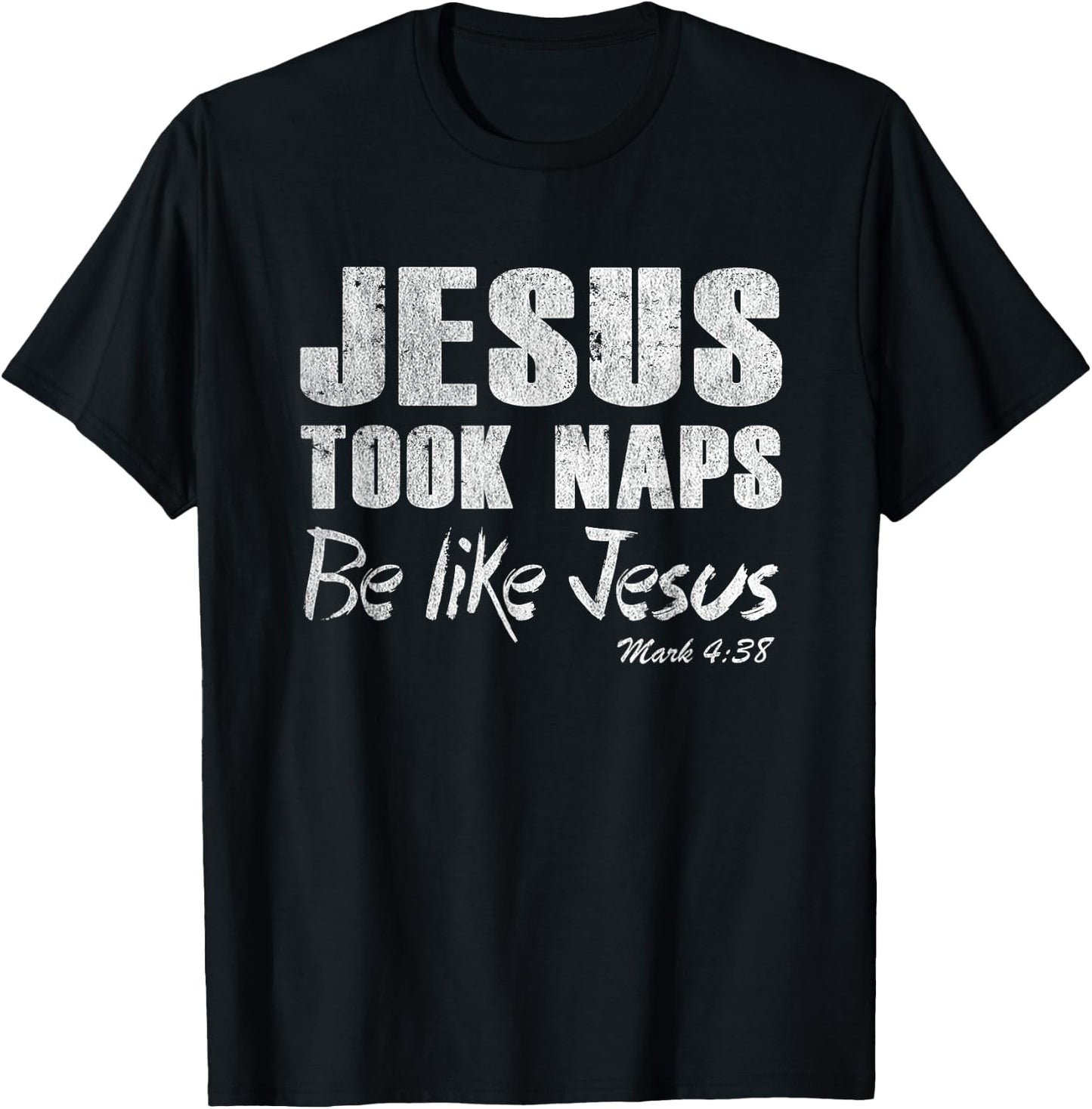 Jesus Took Naps Be Like Jesus Shirt Christian Quote Gift T-Shirt - T-Shirt | Black
