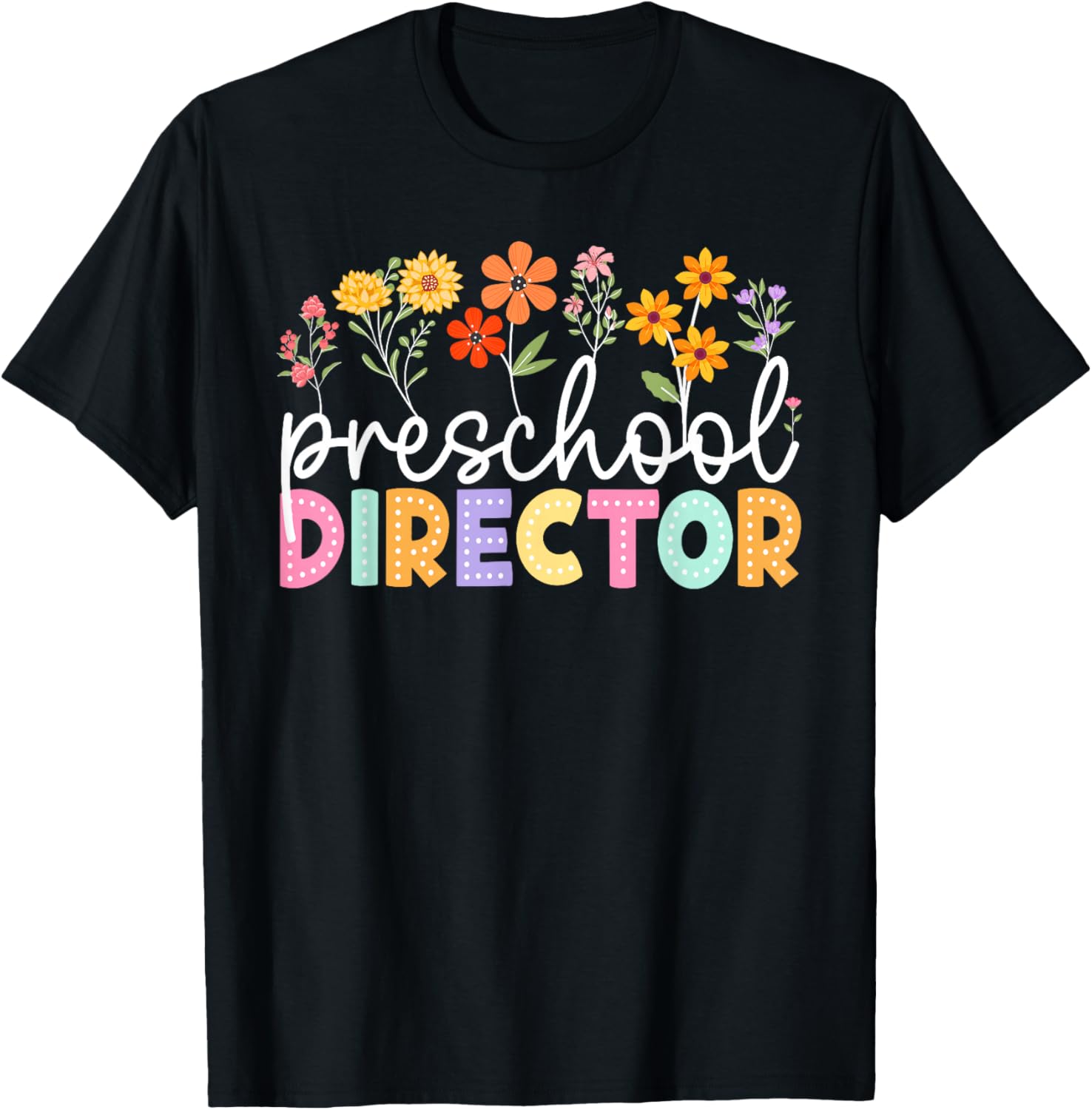 Preschool Director Wildflower Back to School Teachers T-Shirt - T-Shirt | Black