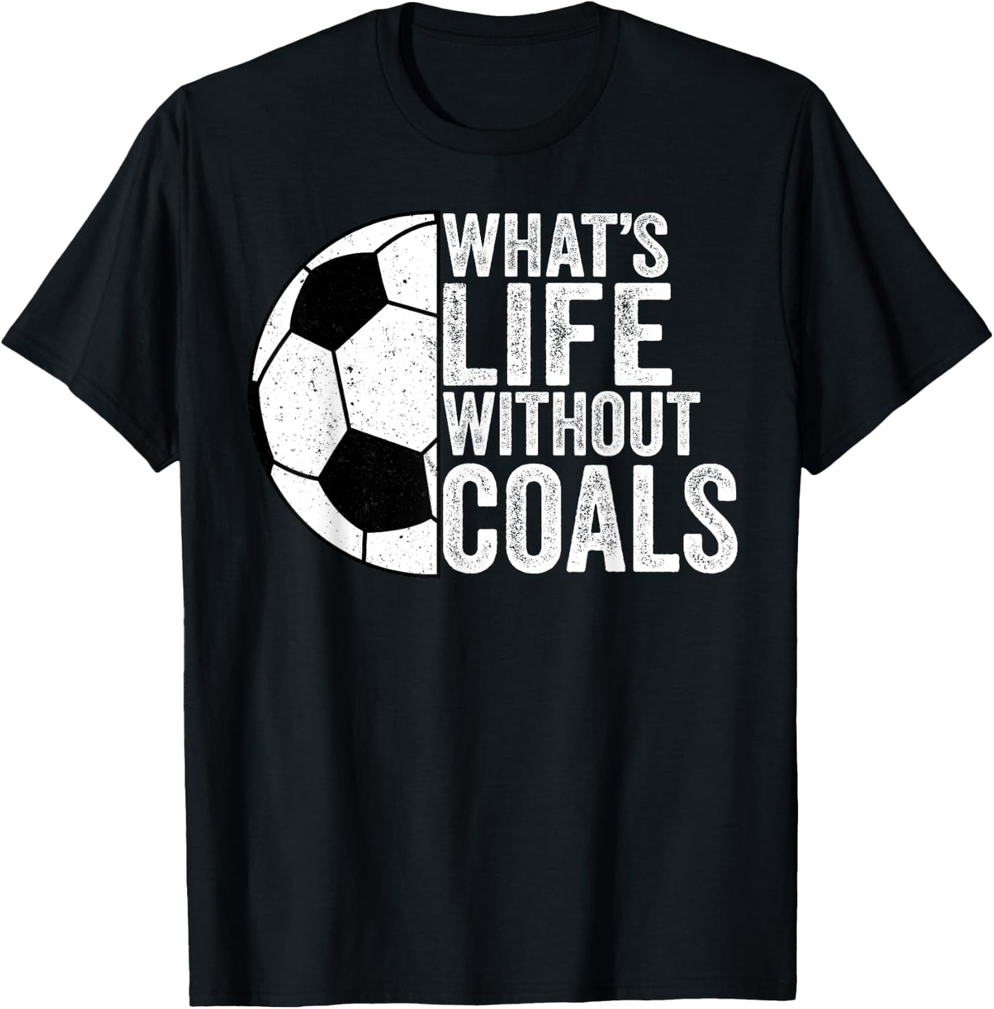 Soccer Lover Soccer Player - What's Life Without Goals T-Shirt - T-Shirt | Black
