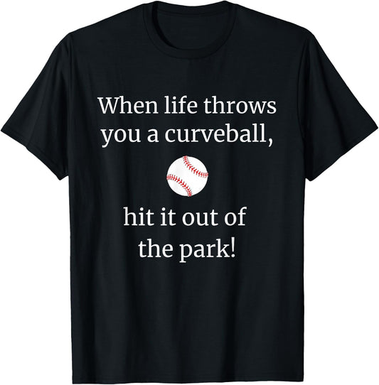 When Life Throws You a Curveball Hit it out of The Park T-Shirt - T-Shirt | Black