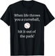 When Life Throws You a Curveball Hit it out of The Park T-Shirt - T-Shirt | Black