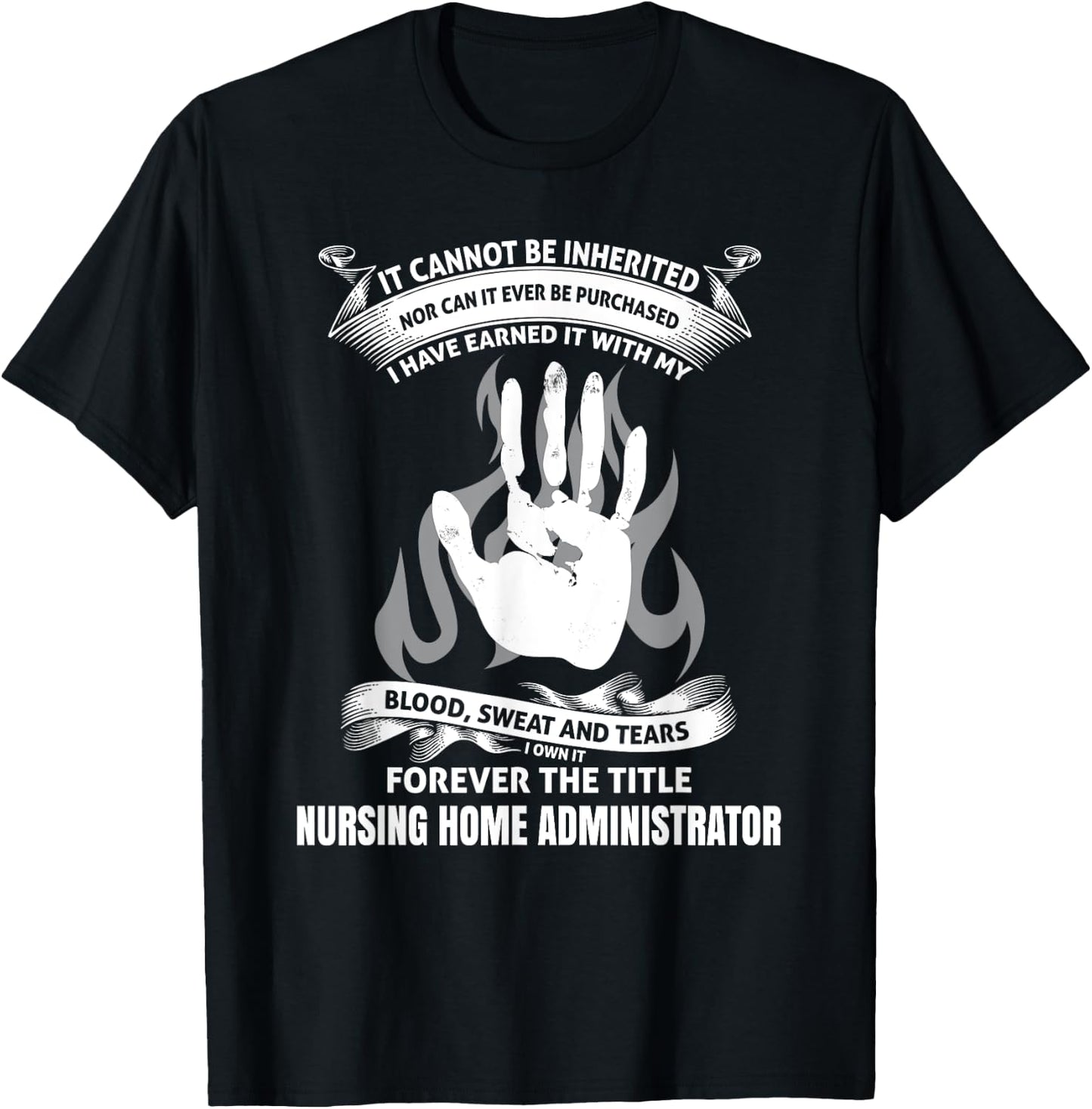 Blood Sweat and Tears nursing home administrator shirt T-Shirt - T-Shirt | Black