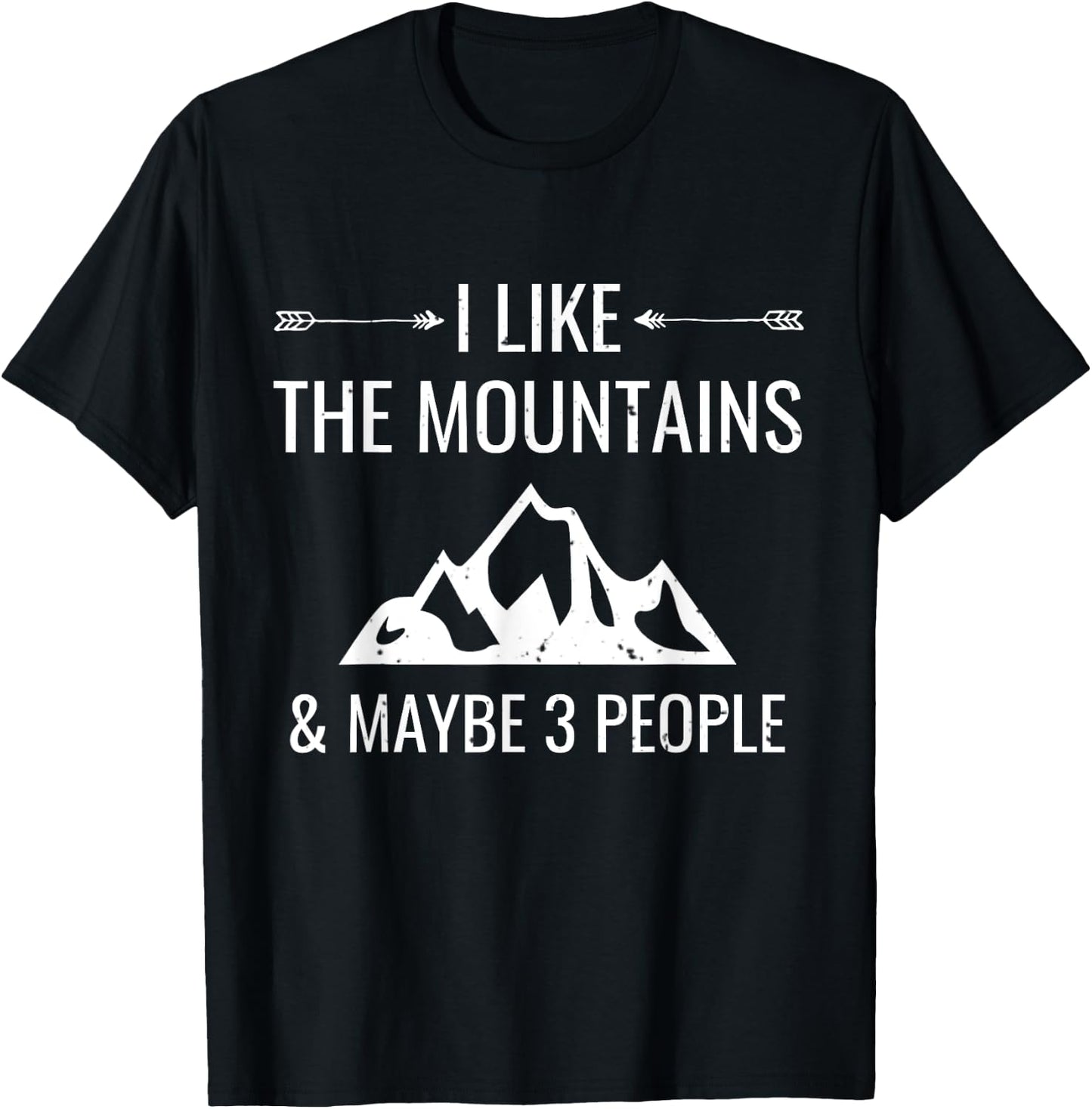I Like Mountains & Maybe 3 People Funny Introvert T-Shirt - T-Shirt | Black