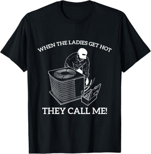 HVAC Funny When The Ladies Get Hot They Call Me T-Shirt - T-Shirt | Black