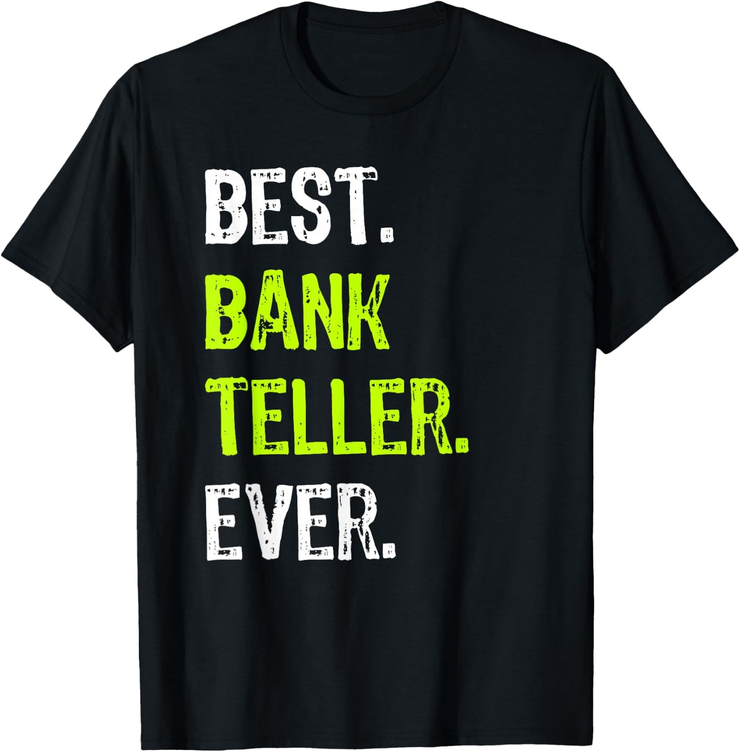 Best BANK TELLER Ever T-Shirt - T-Shirt | Black