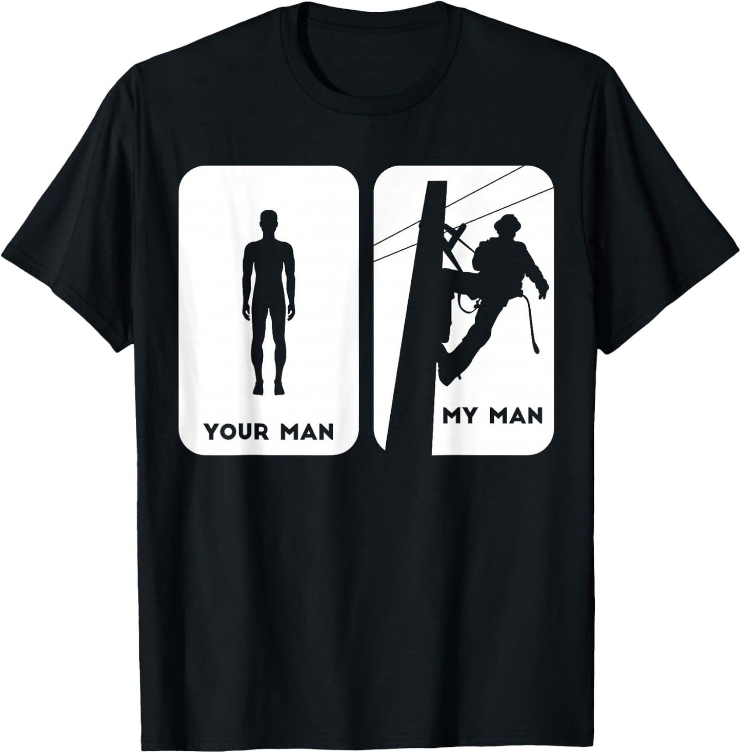 Your Man My Man Lineman Shirt | Electric Cable Shirt Gift T-Shirt - T-Shirt | Black